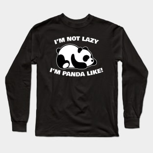 I'm Not Lazy I'm Panda Like Long Sleeve T-Shirt